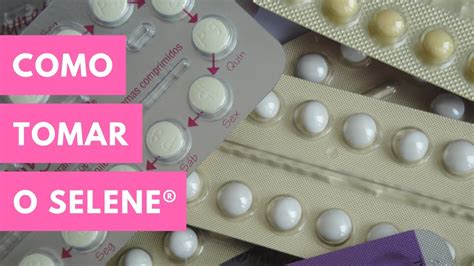 como tomar selene|Como tomar o anticoncepcional selene® .